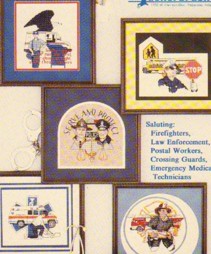 We Serve and Protect: Saluting: Firefighters, Law Enforcement, Postal Workers, Crossing Guards, Emergency Medical Technicians (Counted Cross Stitch PB 30)