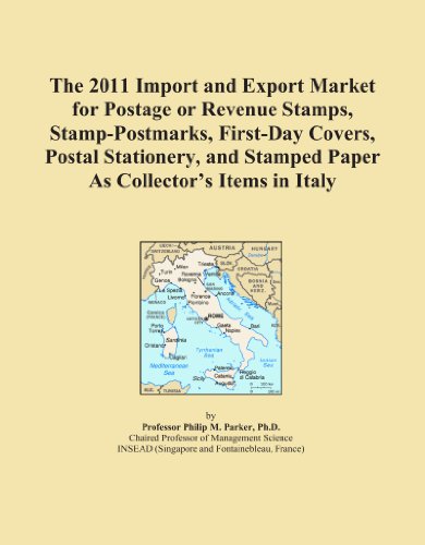 The 2011 Import and Export Market for Postage or Revenue Stamps, Stamp-Postmarks, First-Day Covers, Postal Stationery, and Stamped Paper As Collector's Items in Italy