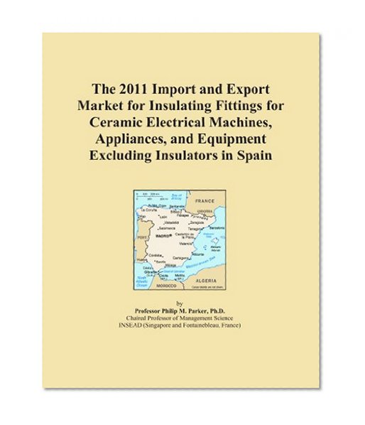 The 2011 Import and Export Market for Insulating Fittings for Ceramic Electrical Machines, Appliances, and Equipment Excluding Insulators in Spain