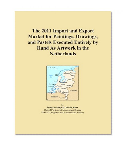 The 2011 Import and Export Market for Paintings, Drawings, and Pastels Executed Entirely by Hand As Artwork in the Netherlands