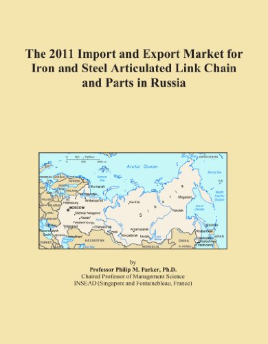The 2011 Import and Export Market for Iron and Steel Articulated Link Chain and Parts in Russia