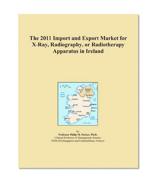 The 2011 Import and Export Market for X-Ray, Radiography, or Radiotherapy Apparatus in Ireland