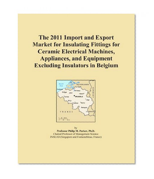 The 2011 Import and Export Market for Insulating Fittings for Ceramic Electrical Machines, Appliances, and Equipment Excluding Insulators in Belgium