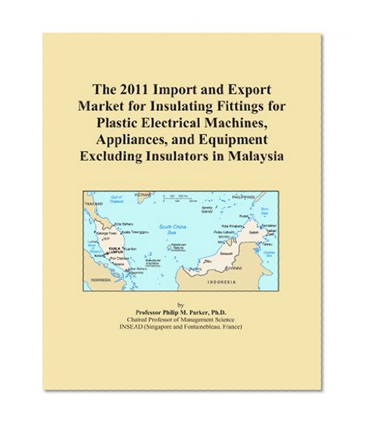 The 2011 Import and Export Market for Insulating Fittings for Plastic Electrical Machines, Appliances, and Equipment Excluding Insulators in Malaysia