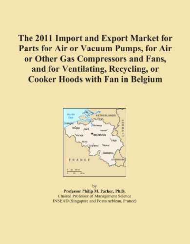 The 2011 Import and Export Market for Parts for Air or Vacuum Pumps, for Air or Other Gas Compressors and Fans, and for Ventilating, Recycling, or Cooker Hoods with Fan in Belgium