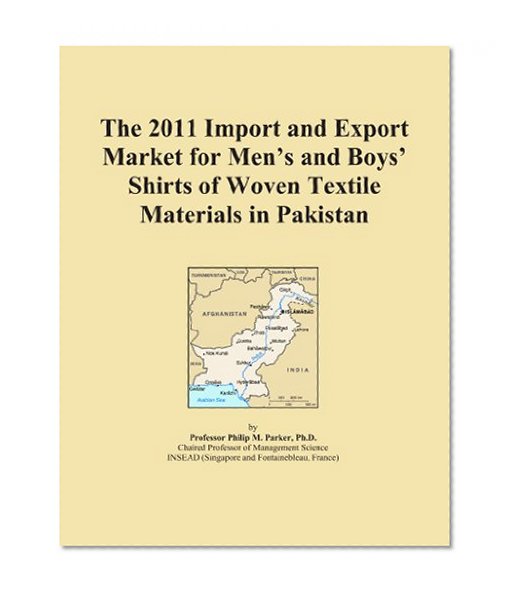 The 2011 Import and Export Market for Men's and Boys' Shirts of Woven Textile Materials in Pakistan