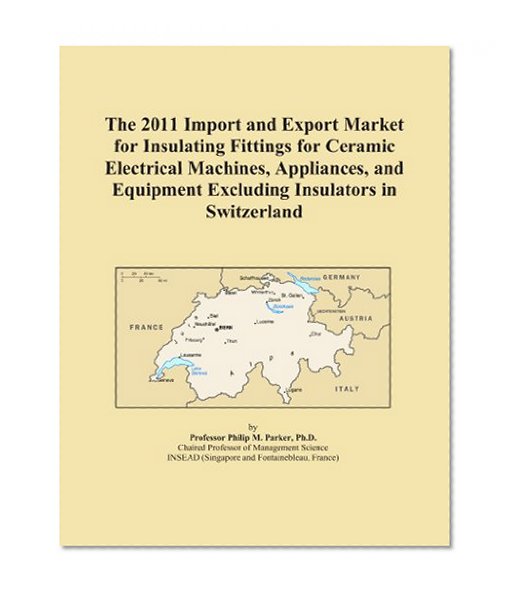 The 2011 Import and Export Market for Insulating Fittings for Ceramic Electrical Machines, Appliances, and Equipment Excluding Insulators in Switzerland