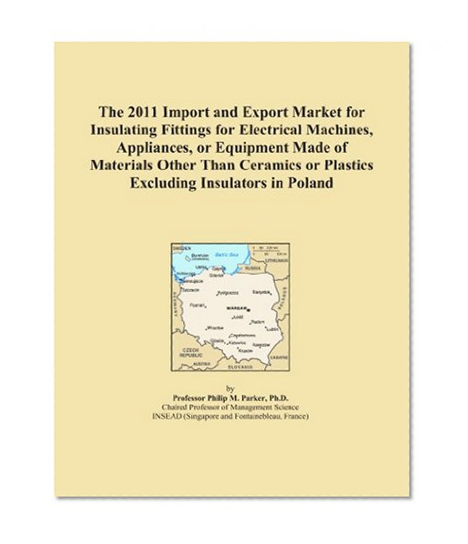 The 2011 Import and Export Market for Insulating Fittings for Electrical Machines, Appliances, or Equipment Made of Materials Other Than Ceramics or Plastics Excluding Insulators in Poland