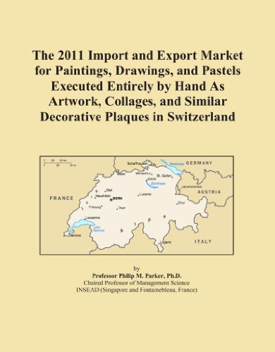 The 2011 Import and Export Market for Paintings, Drawings, and Pastels Executed Entirely by Hand As Artwork, Collages, and Similar Decorative Plaques in Switzerland