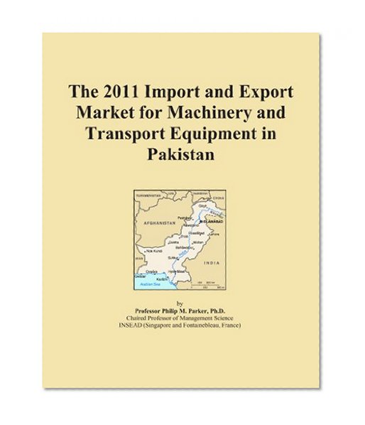 The 2011 Import and Export Market for Machinery and Transport Equipment in Pakistan