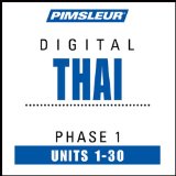 Thai Phase 1, Units 1-30: Learn to Speak and Understand Thai with Pimsleur Language Programs