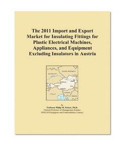 The 2011 Import and Export Market for Insulating Fittings for Plastic Electrical Machines, Appliances, and Equipment Excluding Insulators in Austria