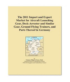 The 2011 Import and Export Market for Aircraft Launching Gear, Deck-Arrestor and Similar Gear, Ground Flying Trainers, and Parts Thereof in Germany