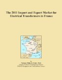 The 2011 Import and Export Market for Electrical Transformers in France