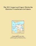 The 2011 Import and Export Market for Electrical Transformers in Estonia
