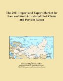 The 2011 Import and Export Market for Iron and Steel Articulated Link Chain and Parts in Russia