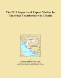 The 2011 Import and Export Market for Electrical Transformers in Croatia