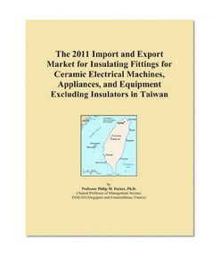 The 2011 Import and Export Market for Insulating Fittings for Ceramic Electrical Machines, Appliances, and Equipment Excluding Insulators in Taiwan