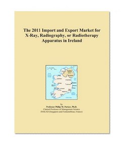 The 2011 Import and Export Market for X-Ray, Radiography, or Radiotherapy Apparatus in Ireland
