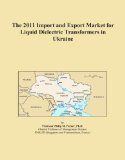 The 2011 Import and Export Market for Liquid Dielectric Transformers in Ukraine