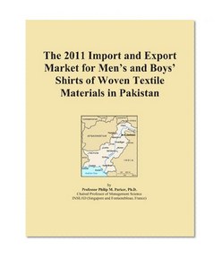 The 2011 Import and Export Market for Men's and Boys' Shirts of Woven Textile Materials in Pakistan