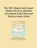 The 2011 Import and Export Market for Iron and Steel Articulated Link Chain and Parts in South Africa