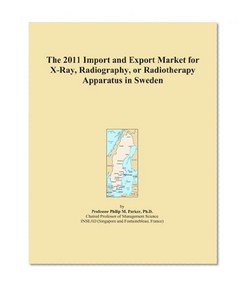The 2011 Import and Export Market for X-Ray, Radiography, or Radiotherapy Apparatus in Sweden