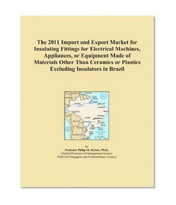 The 2011 Import and Export Market for Insulating Fittings for Electrical Machines, Appliances, or Equipment Made of Materials Other Than Ceramics or Plastics Excluding Insulators in Brazil