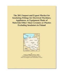 The 2011 Import and Export Market for Insulating Fittings for Electrical Machines, Appliances, or Equipment Made of Materials Other Than Ceramics or Plastics Excluding Insulators in Poland