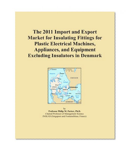 The 2011 Import and Export Market for Insulating Fittings for Plastic Electrical Machines, Appliances, and Equipment Excluding Insulators in Denmark