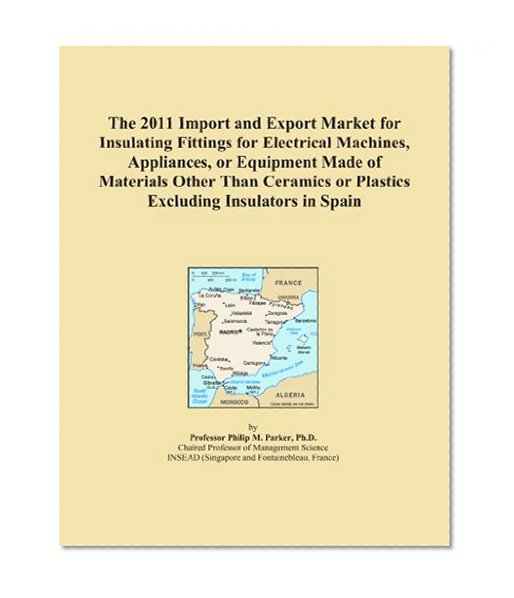The 2011 Import and Export Market for Insulating Fittings for Electrical Machines, Appliances, or Equipment Made of Materials Other Than Ceramics or Plastics Excluding Insulators in Spain