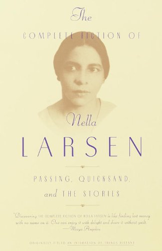 Book Cover The Complete Fiction of Nella Larsen: Passing, Quicksand, and The Stories