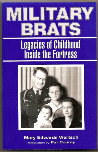 MILITARY BRATS: Legacies of Childhood Inside the Fortress