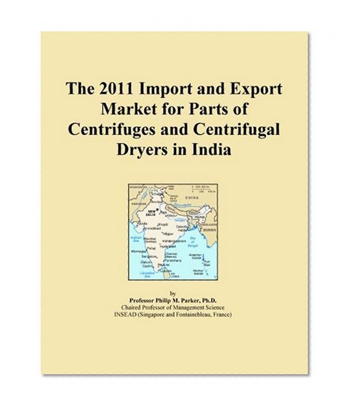The 2011 Import and Export Market for Parts of Centrifuges and Centrifugal Dryers in India