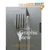 Timothy Samara'sThe Designer's Graphic Stew: Visual Ingredients, Techniques, and Layout Recipes for Graphic Designers [Hardcover](2010)