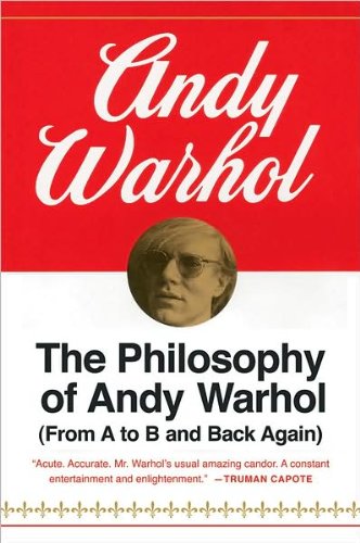 The Philosophy of Andy Warhol (text only) by A. Warhol