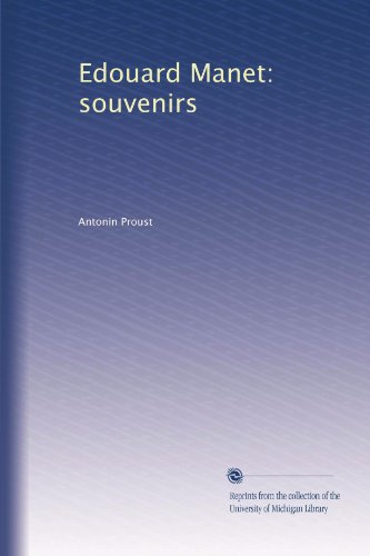 Edouard Manet: souvenirs (French Edition)