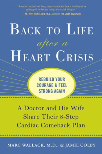 Back to Life After a Heart Crisis: A Doctor and His Wife Share Their 8-Step Cardiac Comeback Plan