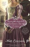 Secrets of the Tudor Court: Between Two Queens