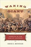 Waking Giant: America in the Age of Jackson (American History)