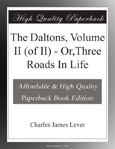 The Daltons, Volume II (of II) - Or,Three Roads In Life