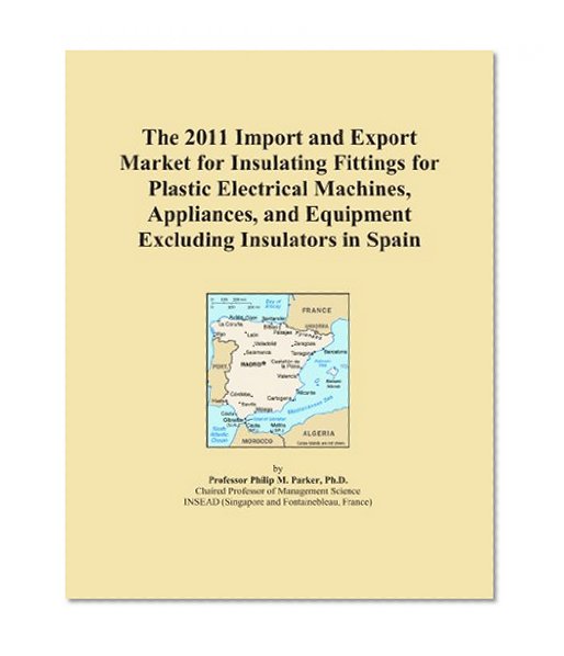 The 2011 Import and Export Market for Insulating Fittings for Plastic Electrical Machines, Appliances, and Equipment Excluding Insulators in Spain
