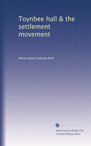 Toynbee hall & the settlement movement