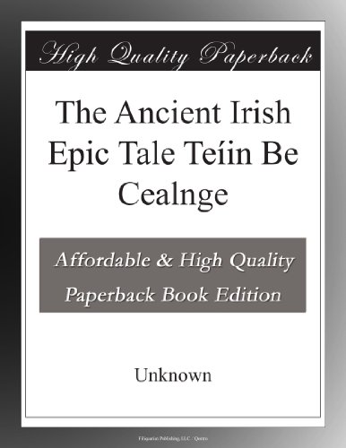 The Ancient Irish Epic Tale TeÃ­in Be Cealnge