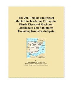 The 2011 Import and Export Market for Insulating Fittings for Plastic Electrical Machines, Appliances, and Equipment Excluding Insulators in Spain