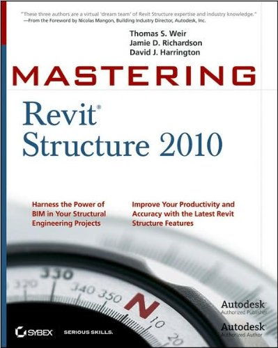 Mastering Revit Structure 2010 (text only) by T.S.Weir.J.D.Richardson.D.J. Harrington