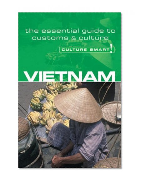 Vietnam - Culture Smart!: The Essential Guide to Customs & Culture