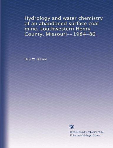 Hydrology and water chemistry of an abandoned surface coal mine, southwestern Henry County, Missouri--1984-86