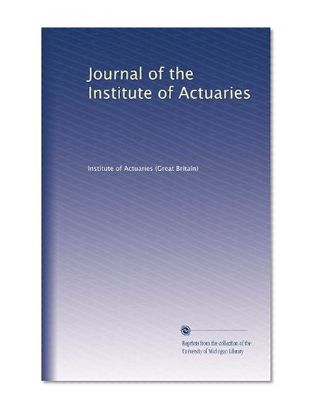 Journal of the Institute of Actuaries (Volume 6)