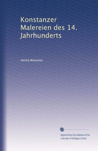 Konstanzer Malereien des 14. Jahrhunderts (German Edition)